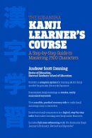 Andrew Scott Conning - The Kodansha Kanji Learner's Course: A Step-by-Step Guide to Mastering 2300 Characters - 9781568365268 - V9781568365268