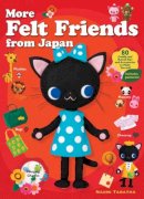 Naomi Tabatha - More Felt Friends from Japan: 80 Cuddly and Kawaii Toys and Accessories to Make Yourself - 9781568365466 - V9781568365466