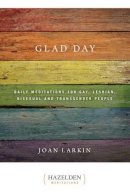 Joan Larkin - Glad Day Daily Affirmations: Daily Meditations for Gay, Lesbian, Bisexual, and Transgender People - 9781568381893 - V9781568381893