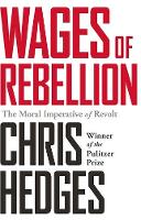 Chris Hedges - Wages of Rebellion - 9781568585420 - V9781568585420