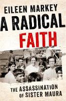 Eileen Markey - A Radical Faith: The Assassination of Sister Maura - 9781568585734 - V9781568585734