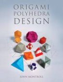 John Montroll - Origami Polyhedra Design - 9781568814582 - V9781568814582