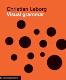 Christian Leborg - Visual Grammar (Design Briefs) - 9781568985817 - V9781568985817