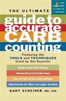 Scheiner, Gary - The Ultimate Guide to Accurate Carb Counting: Featuring the Tools and Techniques Used by the Experts (Marlowe Diabetes Library) - 9781569242742 - V9781569242742