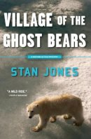 Stan Jones - Village of the Ghost Bears - 9781569478646 - V9781569478646