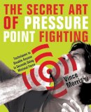 Vince Morris - The Secret Art of Pressure Point Fighting - 9781569756232 - V9781569756232