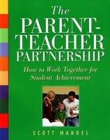 Scott M. Mandel - The Parent-Teacher Partnership: How to Work Together for Student Achievement - 9781569762172 - V9781569762172