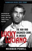 Hickman Powell - Lucky Luciano: The Man Who Organized Crime in America - 9781569809006 - V9781569809006
