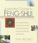 Eva Wong - A Master Course in Feng Shui - 9781570625848 - V9781570625848