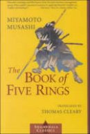 Miyamoto Musashi - The Book of Five Rings (Shambhala Classics) - 9781570627484 - V9781570627484
