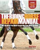 Doug Payne - The Riding Horse Repair Manual: Not the Horse You Want? Create Him from What You Have - 9781570765179 - V9781570765179