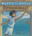 Julie Ellis - What's Your Angle, Pythagoras? - 9781570911507 - V9781570911507