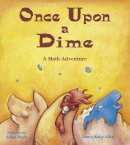 Nancy Kelly Allen - Once Upon a Dime: A Math Adventure - 9781570911613 - V9781570911613