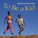 Maya Ajmera - To Be a Kid - 9781570913716 - V9781570913716