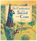 Neuschwander, Cindy; Geehan, Wayne - Sir Cumference and the Sword in the Cone - 9781570916014 - V9781570916014