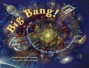 DeCristofano, Carolyn Cinami - Big Bang!: The Tongue-Tickling Tale of a Speck That Became Spectacular - 9781570916199 - V9781570916199
