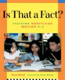Tony Stead - Is That a Fact?: Teaching Nonfiction Writing, K-3 - 9781571103314 - V9781571103314