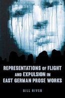 Bill Niven - Representations of Flight and Expulsion in East German Prose Works (Studies in German Literature Linguistics and Culture) - 9781571135353 - V9781571135353