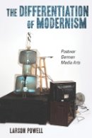 Professor Larson Powell - The Differentiation of Modernism - 9781571135728 - V9781571135728