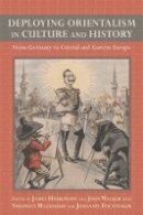 James Hodkinson - Deploying Orientalism in Culture and History - 9781571135759 - V9781571135759