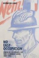Bronson Long - No Easy Occupation (German History in Context) - 9781571139153 - V9781571139153