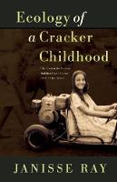Janisse Ray - Ecology of a Cracker Childhood - 9781571313256 - V9781571313256