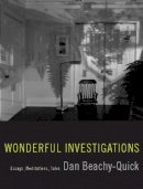 Dan Beachy-Quick - Wonderful Investigations - 9781571313270 - V9781571313270
