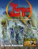 Kevin Robertson - THE PERFECT SHOT II - 9781571574305 - V9781571574305