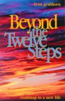 Lynn Grabhorn - Beyond the Twelve Steps: Roadmap to a New Life - 9781571742674 - V9781571742674