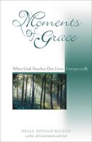 Neale Donald Walsch - Moments of Grace - 9781571743039 - V9781571743039
