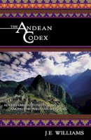 John E. Williams - The Andean Codex - 9781571743046 - V9781571743046