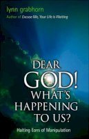 Lynn Grabhorn - Dear God! What's Happening to Us? - 9781571743848 - V9781571743848