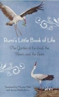 Rumi - Rumi's Little Book of Life: The Garden of the Soul, the Heart, and the Spirit - 9781571746894 - V9781571746894