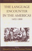 Edward G. Gray (Ed.) - The Language Encounter in the Americas, 1492-1800 : A Collection of Essays (European Expansion and Global Interaction, V. 1) - 9781571811608 - V9781571811608