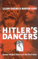 Lilian Karina - Hitler's Dancers: German Modern Dance and the Third Reich - 9781571813008 - V9781571813008