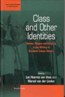 Lex Heerma Van Voss (Ed.) - Class and Other Identities - 9781571813015 - V9781571813015