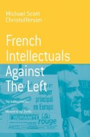 Michael Scott Christofferson - French Intellectuals Against the Left - 9781571814289 - V9781571814289