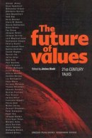 Jérôme Bindé - The Future of Values: 21st-Century Talks - 9781571814432 - V9781571814432
