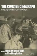 Hans-Michael Bock (Ed.) - The Concise Cinegraph: Encyclopaedia of German Cinema (Film Europa: German Cinema in An International Context) - 9781571816559 - V9781571816559