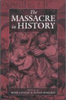 Mark Levene - The Massacre in History (War and Genocide) - 9781571819345 - V9781571819345