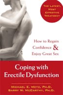Mccarthy Phd, Barry W., Metz Phd, Michael E. - Coping with Erectile Dysfunction: How to Regain Confidence and Enjoy Great Sex - 9781572243866 - V9781572243866