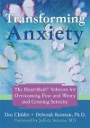Rozman, Deborah; Childre, Doc - Transforming Anxiety - 9781572244443 - V9781572244443