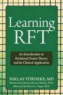 Dr. Niklas Törneke - Learning RFT: An Introduction to Relational Frame Theory and Its Clinical Application - 9781572249066 - V9781572249066