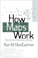 Alan M. Maceachren - How Maps Work - 9781572300408 - V9781572300408