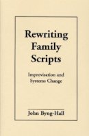 John Byng-Hall - Rewriting Family Scripts - 9781572300668 - V9781572300668
