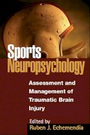 Ruben J. Echemendia (Ed.) - Sports Neuropsychology: Assessment and Management of Traumatic Brain Injury - 9781572300781 - V9781572300781