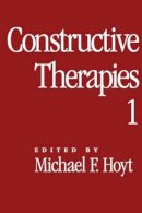 Michael F. Hoyt (Ed.) - Constructive Therapies - 9781572302815 - V9781572302815