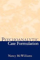 Nancy Mcwilliams - Psychoanalytic Case Formulation - 9781572304628 - V9781572304628