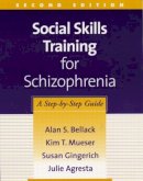 Alan S. Bellack - Social Skills Training for Schizophrenia - 9781572308466 - V9781572308466