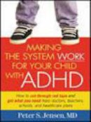 Peter Steen Jensen - Making the System Work for Your Child with ADHD - 9781572308701 - V9781572308701